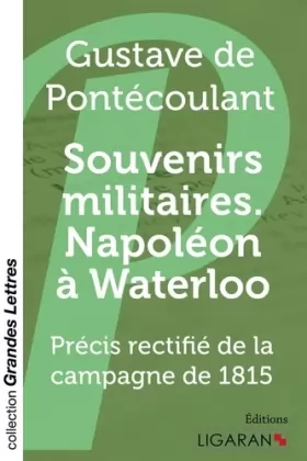 Couverture du produit · Souvenirs militaires. Napoléon à Waterloo (grands caractères): Précis rectifié de la campagne de 1815