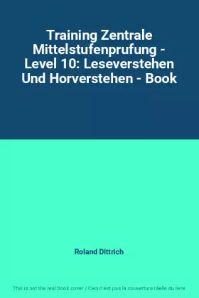 Couverture du produit · Training Zentrale Mittelstufenprufung - Level 10: Leseverstehen Und Horverstehen - Book