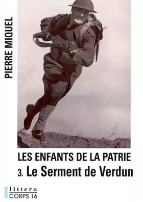 Couverture du produit · Les Enfants de la Patrie, Tome 3 : Le Serment de Verdun