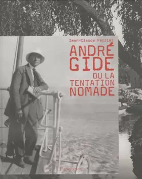 Couverture du produit · André Gide ou la tentation nomade