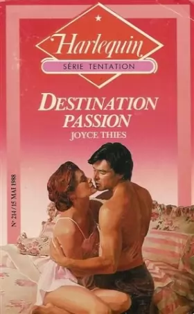Couverture du produit · Destination passion : Collection : Harlequin série tentation n° 214