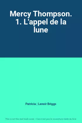 Couverture du produit · Mercy Thompson. 1. L'appel de la lune