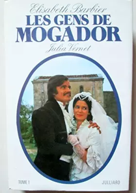 Couverture du produit · LES GENS DE MOGADOR TOME 1 : JULIA VERNET - Barbier Elisabeth / Livre BE