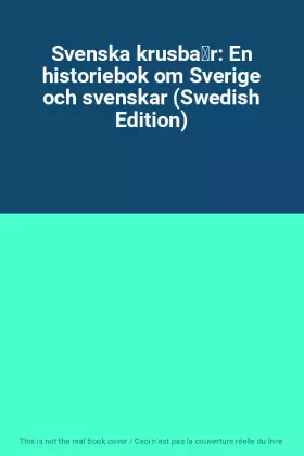 Couverture du produit · Svenska krusbär: En historiebok om Sverige och svenskar (Swedish Edition)