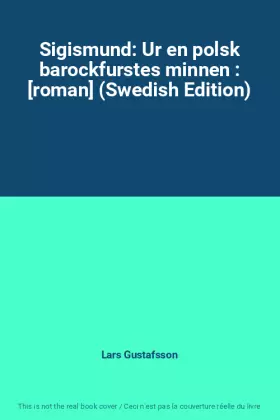 Couverture du produit · Sigismund: Ur en polsk barockfurstes minnen : [roman] (Swedish Edition)