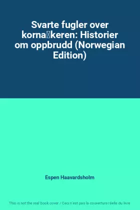 Couverture du produit · Svarte fugler over kornåkeren: Historier om oppbrudd (Norwegian Edition)