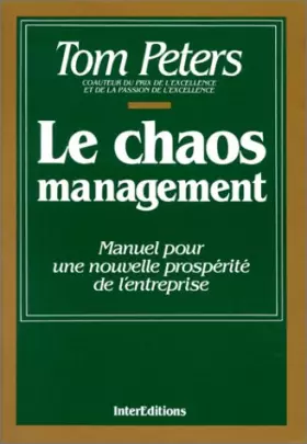 Couverture du produit · LE CHAOS MANAGEMENT. Manuel pour une nouvelle prospérité de l'entreprise
