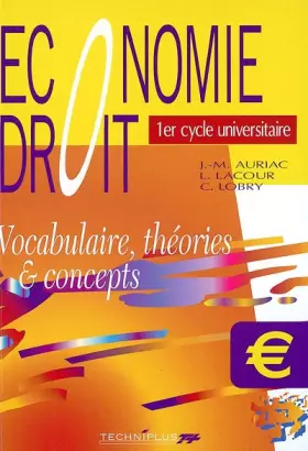 Couverture du produit · Economie Droit 1er cycle universitaire : Vocabulaire, théories & concepts
