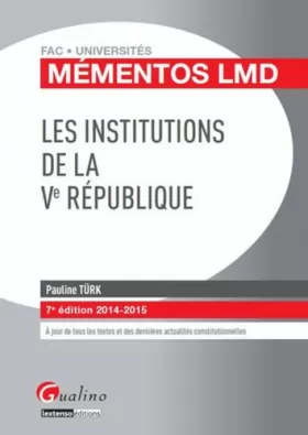 Couverture du produit · Mémentos LMD - Les institutions de la Ve République 2014-2015, 7ème Ed