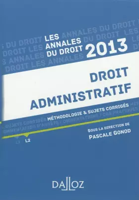 Couverture du produit · Annales droit administratif 2013. Méthodologie & sujets corrigés
