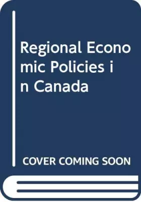 Couverture du produit · Regional Economic Policies in Canada