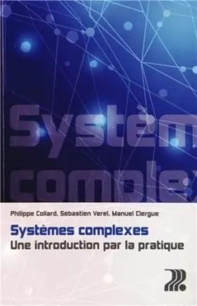 Couverture du produit · Systèmes complexes. Une introduction par la pratique.