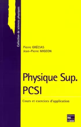 Couverture du produit · PHYSIQUE SUP PCSI. Cours et exercices d'application