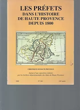 Couverture du produit · Les Préfets dans l'histoire de Haute-Provence depuis 1800. Chroniques de Haute-Provence. Autour d'une exposition réalisée par l