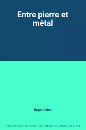 Couverture du produit · Entre pierre et métal