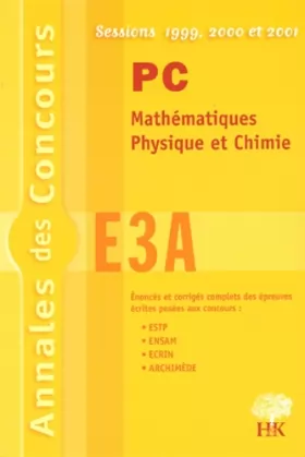 Couverture du produit · PC mathematiques, physique et chimie e3a: sessions 1999, 2000, 2001