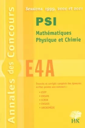 Couverture du produit · PSI Mathématiques, physique et chimie E4A : sessions 1999, 2000, 2001