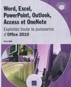 Couverture du produit · Word, Excel, PowerPoint, Outlook, Access et OneNote - Exploitez toute la puissance d'Office 2010