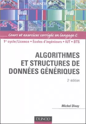 Couverture du produit · Algorithmes et structures de données génériques - Cours et exercices corrigés en langage C