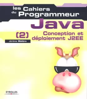 Couverture du produit · Les Cahiers du programmeur : Java (2), conception et déploiement J2EE