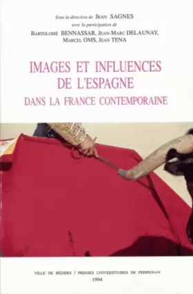 Couverture du produit · Images et influences de l'Espagne dans la France contemporaine
