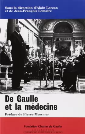 Couverture du produit · De Gaulle et la médecine : Colloque tenu au Val-de-Grâce le 16 novembre 1994. Suivi de Les médecins de la France libre et de El