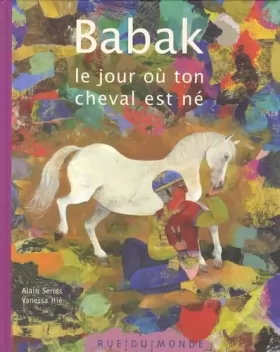 Couverture du produit · Babak : Le jour où ton cheval est né