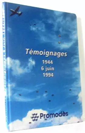 Couverture du produit · Témoignages 1944 6 juin 1994