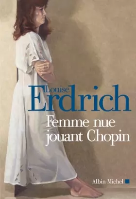 Couverture du produit · Femme nue jouant Chopin: Nouvelles choisies et inédites 1978-2000