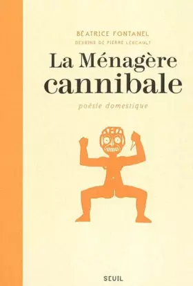 Couverture du produit · La Ménagère cannibale : Poésie domestique