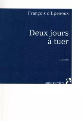 Couverture du produit · Deux jours à tuer : Toute l'ambiguïté d'un homme