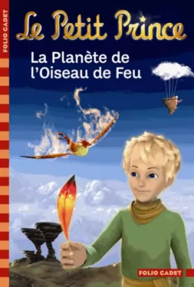Couverture du produit · Le Petit Prince, tome 2 : La Planète de l'Oiseau de Feu