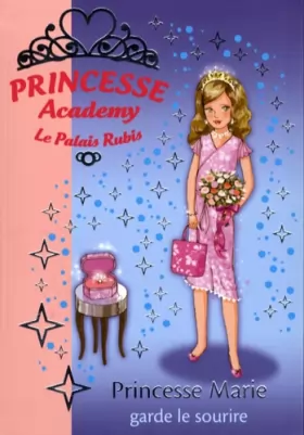 Couverture du produit · Princesse Academy - Le Palais Rubis, Tome 18 : Princesse Marie garde le sourire