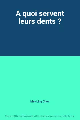 Couverture du produit · A quoi servent leurs dents ?