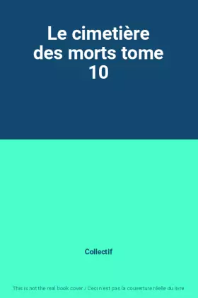Couverture du produit · Le cimetière des morts tome 10
