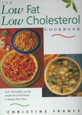 Couverture du produit · The Low Fat, Low Cholesterol Cookbook: Over 130 Healthy, Low Fat Recipes for All the Family