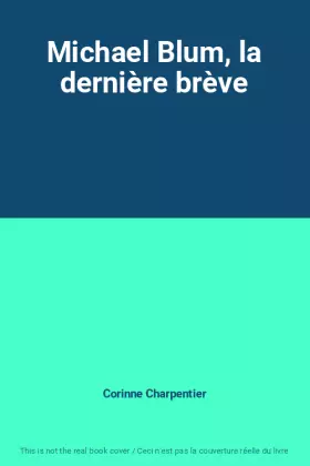 Couverture du produit · Michael Blum, la dernière brève