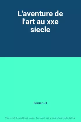 Couverture du produit · L'aventure de l'art au xxe siecle