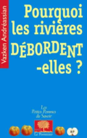 Couverture du produit · Pourquoi les rivières débordent-elles ?