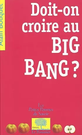 Couverture du produit · Doit-on croire au Big Bang ?