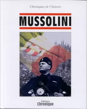 Couverture du produit · Chroniques de l'Histoire : Mussolini