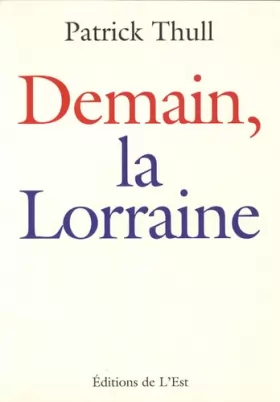 Couverture du produit · Demain, la Lorraine