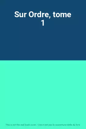 Couverture du produit · Sur Ordre, tome 1