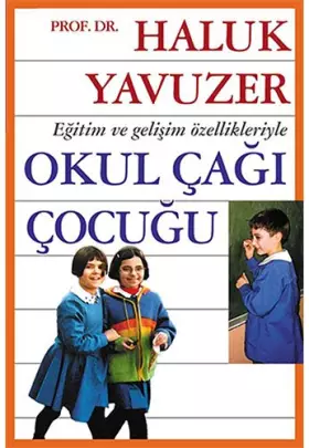 Couverture du produit · Okul Çağı Çocuğu: Eğitim ve gelişim özellikleriyle