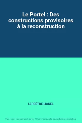 Couverture du produit · Le Portel : Des constructions provisoires à la reconstruction