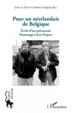 Couverture du produit · Pour un néerlandais de Belgique: Écrits d'un précurseur Hommage à Kas Deprez