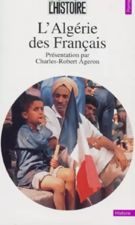 Couverture du produit · L'Algérie des Français
