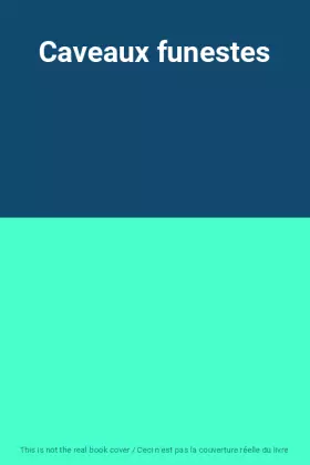 Couverture du produit · Caveaux funestes