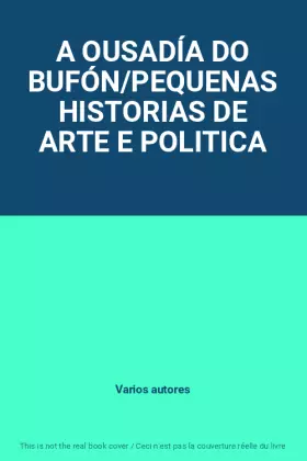 Couverture du produit · A OUSADÍA DO BUFÓN/PEQUENAS HISTORIAS DE ARTE E POLITICA