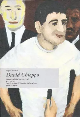 Couverture du produit · David Chieppo. Collection Cahiers d'Artistes 2007. Herausgegeben von der Schweizer Kulturstiftung Pro Helvetia.